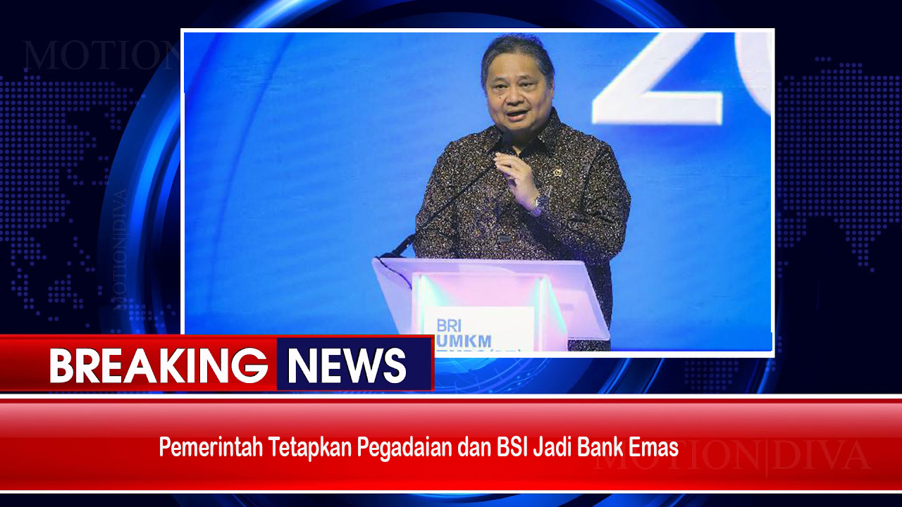 Pemerintah Tetapkan Pegadaian dan BSI Jadi Bank Emas