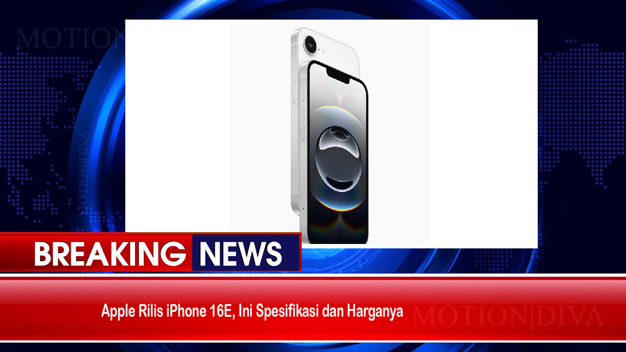 Apple Rilis iPhone 16E, Ini Spesifikasi dan Harganya