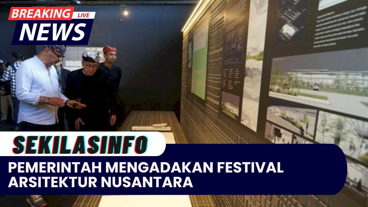 Pemerintah Mengadakan Festival Arsitektur Nusantara Dorong Pembangunan Berkelanjutan