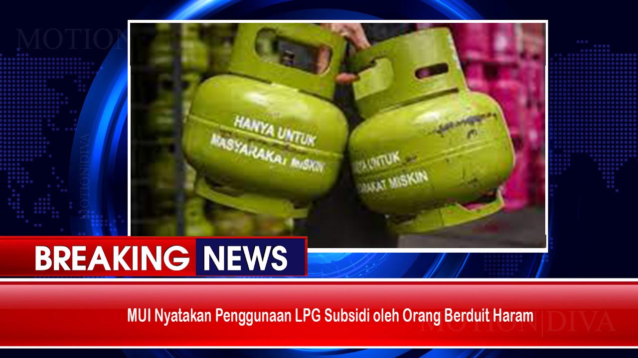 MUI Nyatakan Penggunaan LPG Subsidi oleh Orang Berduit Haram